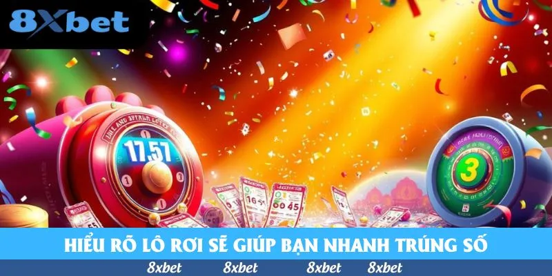 Hiểu rõ lô rơi sẽ giúp bạn nhanh trúng số