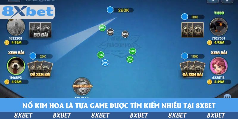Nổ Kim Hoa là tựa game được tìm kiếm nhiều tại 8xbet